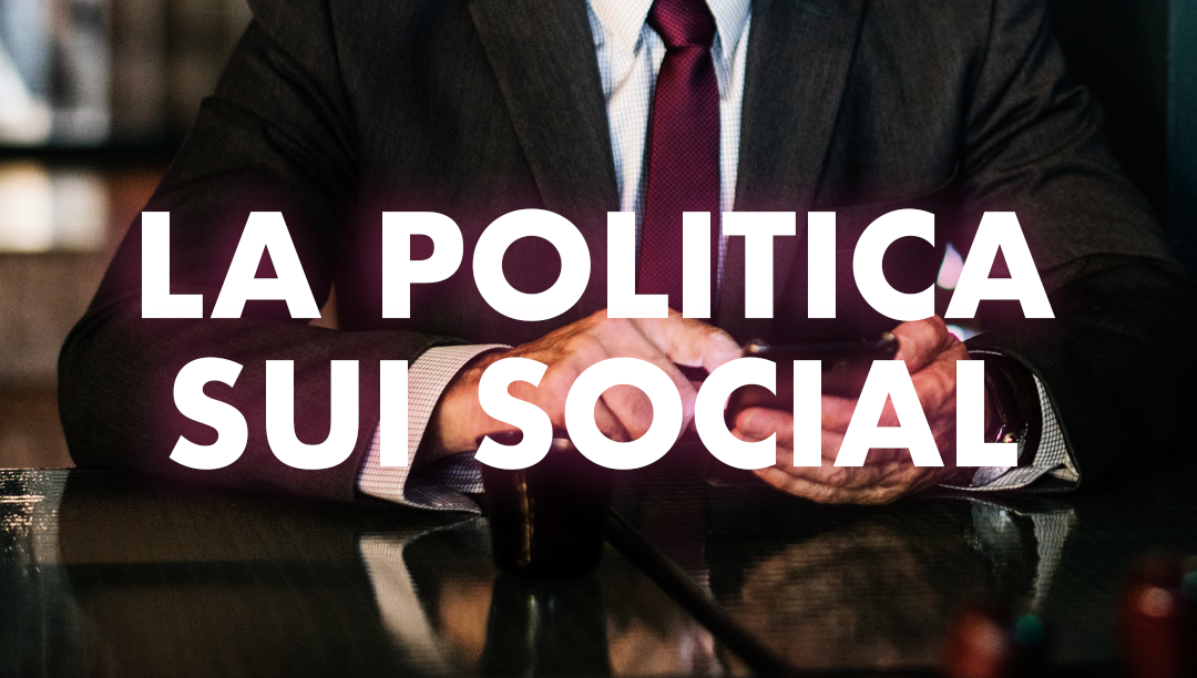 Il futuro della politica è sui social?